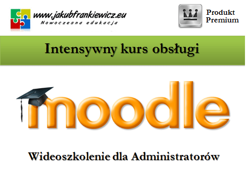 Intensywny kurs obsługi Moodle dla Administratorów (Wideoszkolenie)