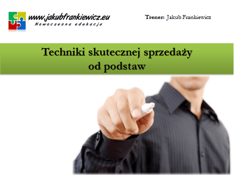 Techniki skutecznej sprzedaży od podstaw (E-learning)