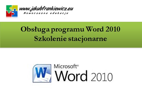 Obsługa programu Word 2010 – Szkolenie stacjonarne