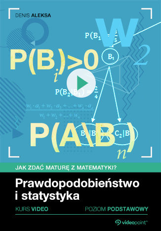 Prawdopodobieństwo i statystyka. Jak zdać maturę z matematyki? Kurs video. Poziom podstawowy