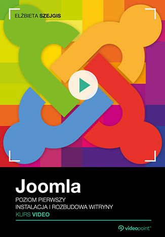 Joomla. Kurs video. Poziom pierwszy. Instalacja i rozbudowa witryny