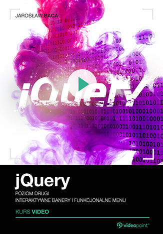jQuery. Kurs video. Poziom drugi. Interaktywne banery i funkcjonalne menu