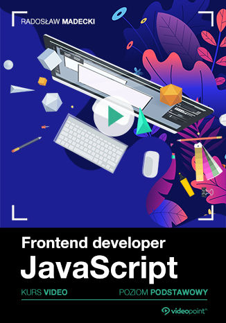 Frontend developer. Kurs video. JavaScript. Poziom podstawowy