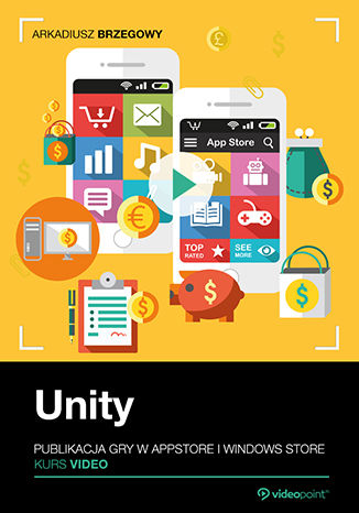 Unity. Publikacja gry w AppStore i Windows Store. Kurs video