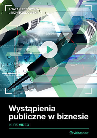 Wystąpienia publiczne w biznesie. Kurs video