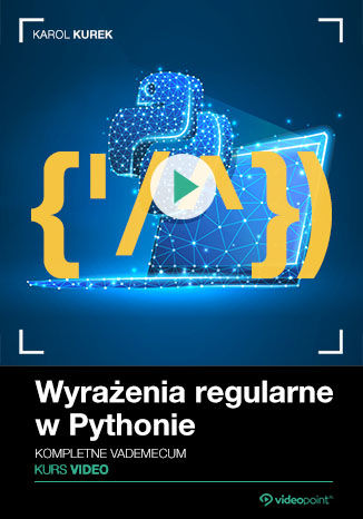 Wyrażenia regularne w Pythonie. Kurs video. Kompletne vademecum