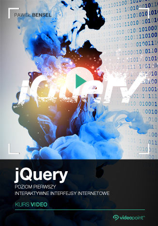 jQuery. Kurs video. Poziom pierwszy. Interaktywne interfejsy internetowe