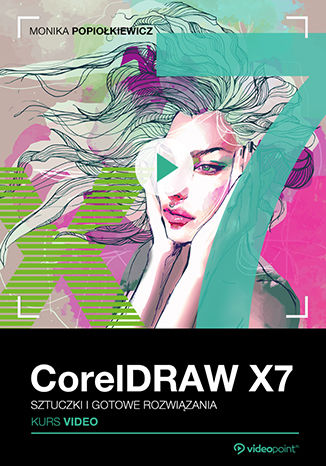 CorelDRAW X7. Kurs video. Sztuczki i gotowe rozwiązania