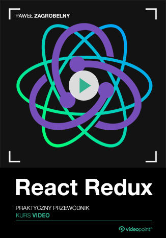 React Redux. Kurs video. Praktyczny przewodnik