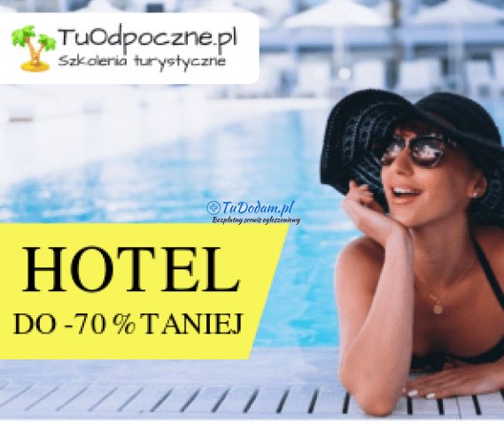 Najlepsze hotele do -70%