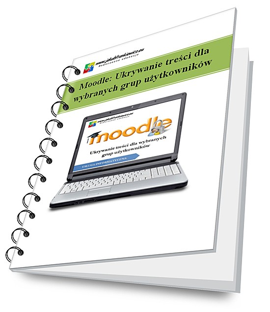 Moodle: Ukrywanie treści dla wybranych grup użytkowników (Ebook)
