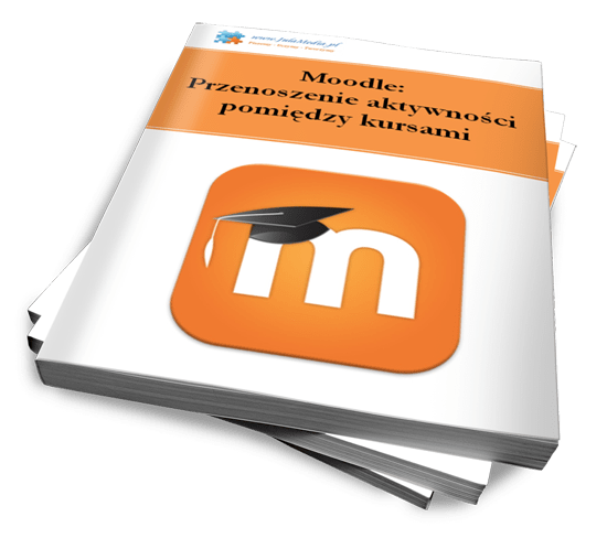 Moodle: Przenoszenie aktywności pomiędzy kursami (Ebook)