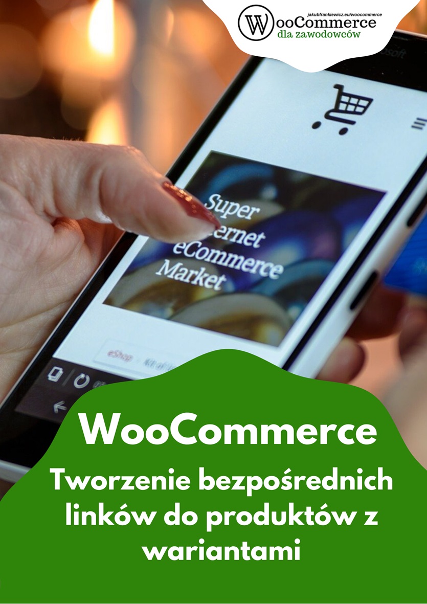 WooCommerce: Tworzenie bezpośrednich linków do produktów z wariantami