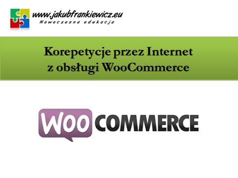 Korepetycje przez Internet z obsługi WooCommerce