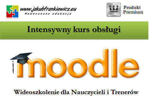 Intensywny kurs obsługi Moodle dla Nauczycieli (Wideoszkolenie)