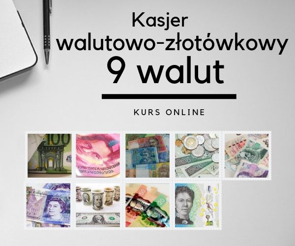 Kurs – Kasjer walutowo-złotówkowy 9 walut