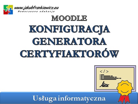 Moodle: Konfiguracja generatora certyfikatów
