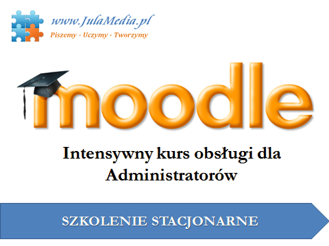 Obsługa Moodle dla Administratorów- kurs stacjonarny