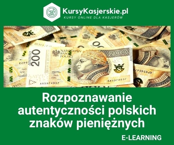 Kurs  – Rozpoznawanie autentyczności polskich znaków pieniężnych