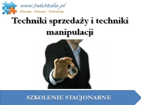 Kurs stacjonarny Techniki sprzedaży i techniki manipulacji