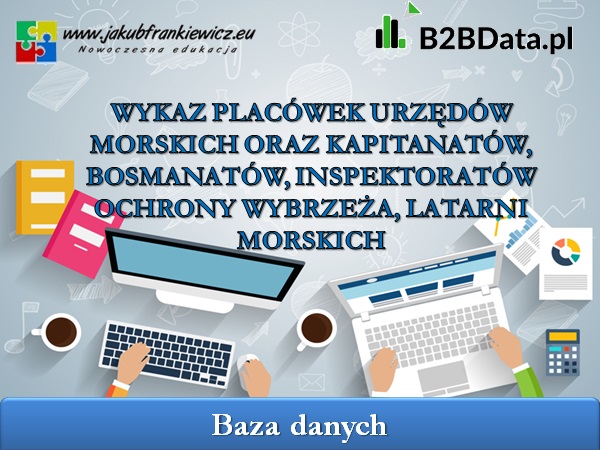 Wykaz placówek Urzędów Morskich oraz Kapitanatów, Bosmanatów, Inspektoratów Ochrony Wybrzeża, Latarn