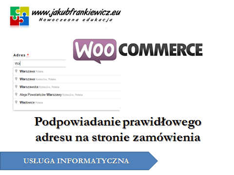 WooCommerce: Podpowiadanie prawidłowego adresu na stronie zamówienia