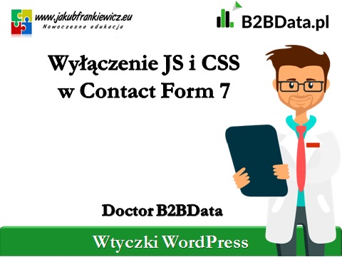 Doctor B2BData – Wyłączenie JS i CSS w Contact Form 7