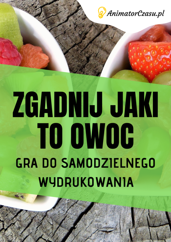 Zgadnij jaki to owoc – Gra do samodzielnego wydruku