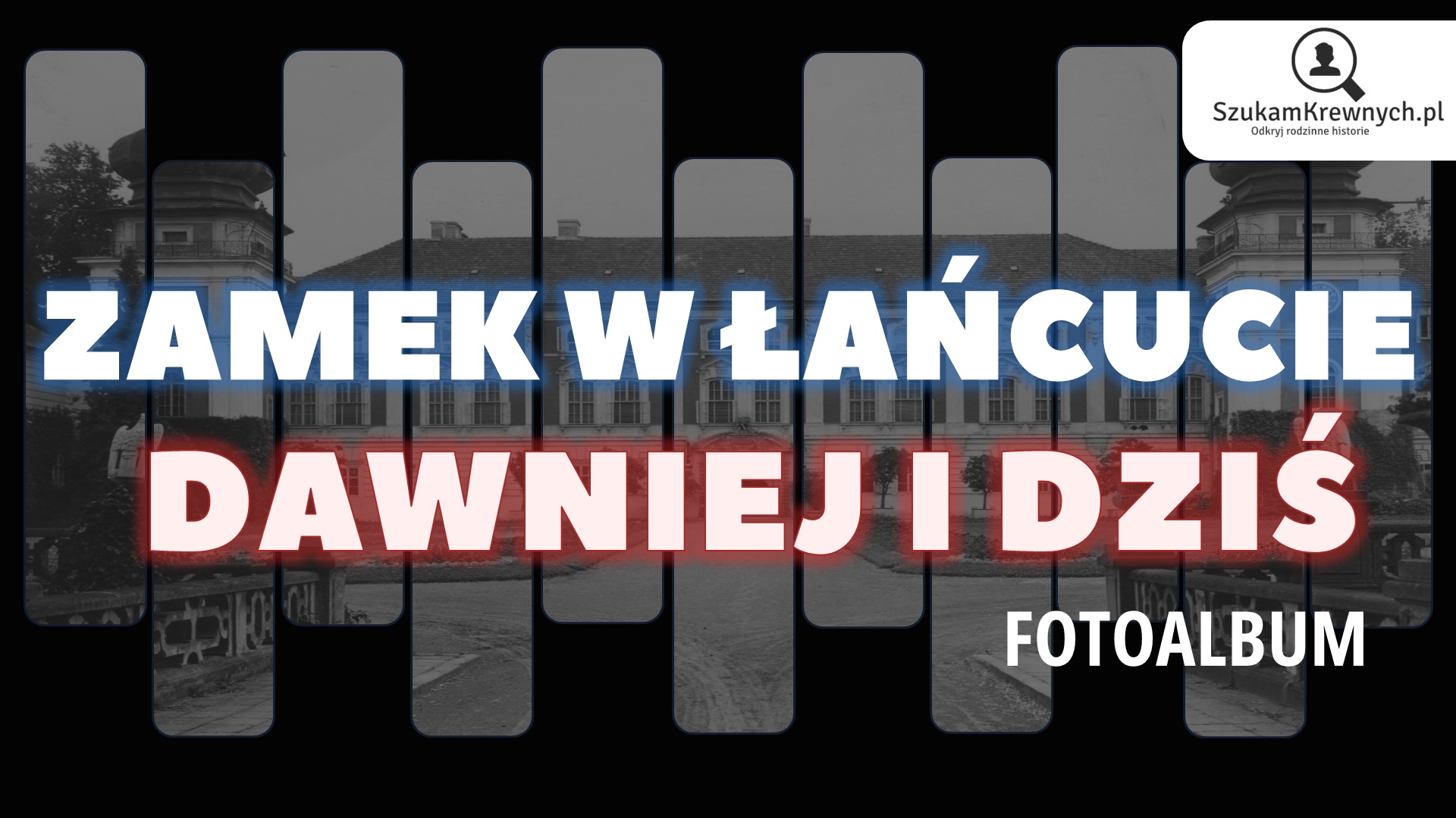 Zamek w Łańcucie – Dawniej i dziś – Fotoalbum