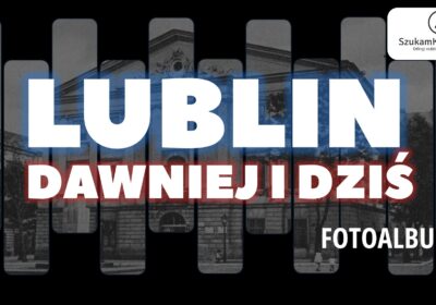 Lublin Dawniej i dzis okladka 400x280 - Ogólnopolski serwis ogłoszeniowy