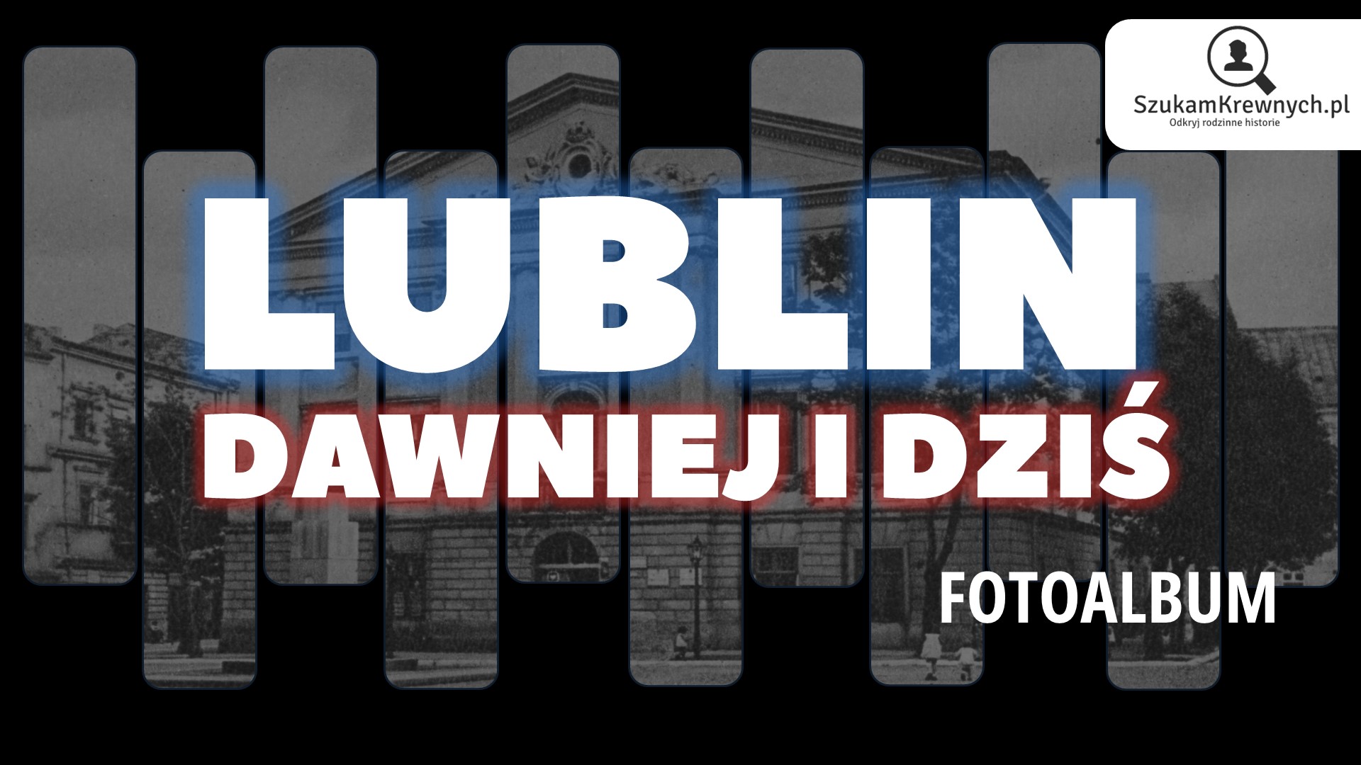 Lublin – Dawniej i dziś – Fotoalbum