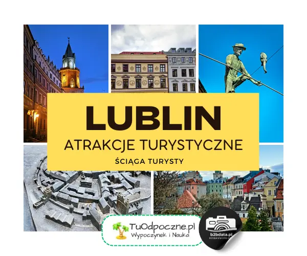 Lublin. Atrakcje turystyczne – ściąga turysty