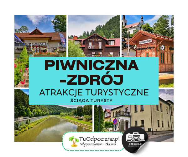 Piwniczna-Zdrój. Atrakcje turystyczne – ściąga turysty