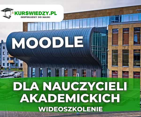 Moodle dla nauczycieli akademickich – wideoszkolenie