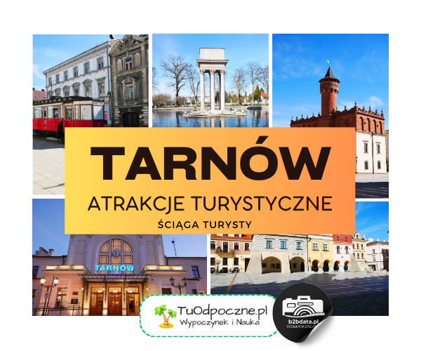 Tarnów. Atrakcje turystyczne – ściąga turysty