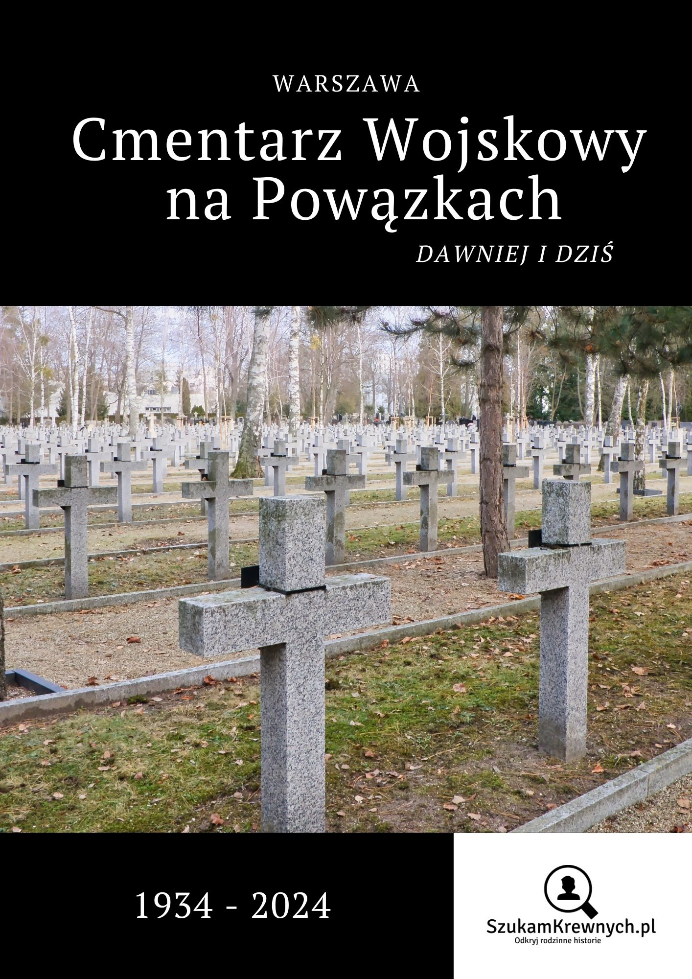 Warszawa. Cmentarz Wojskowy na Powązkach – Dawniej i Dziś