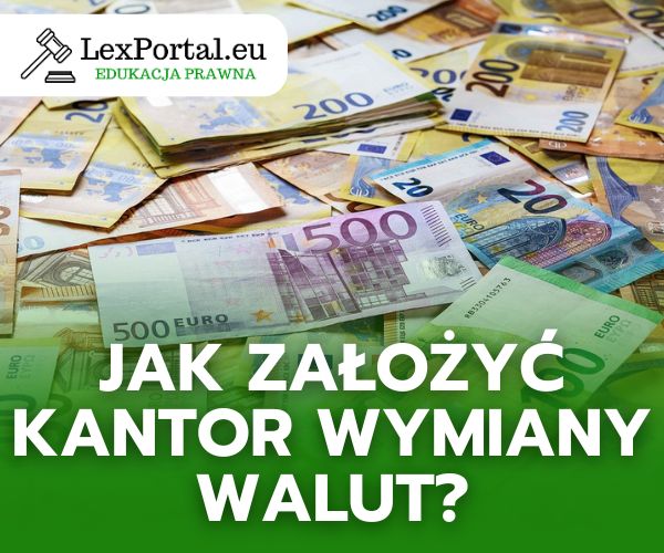 Jak założyć kantor wymiany walut?