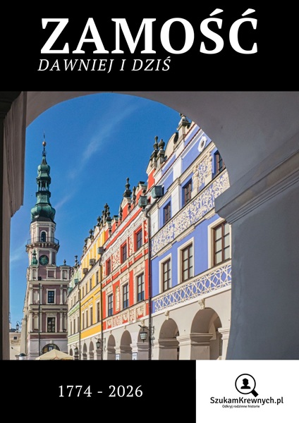 Zamość – Dawniej i dziś